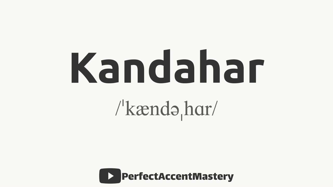How to Pronounce KANDAHAR | City Name | IPL | Definition | Perfect Accent Mastery