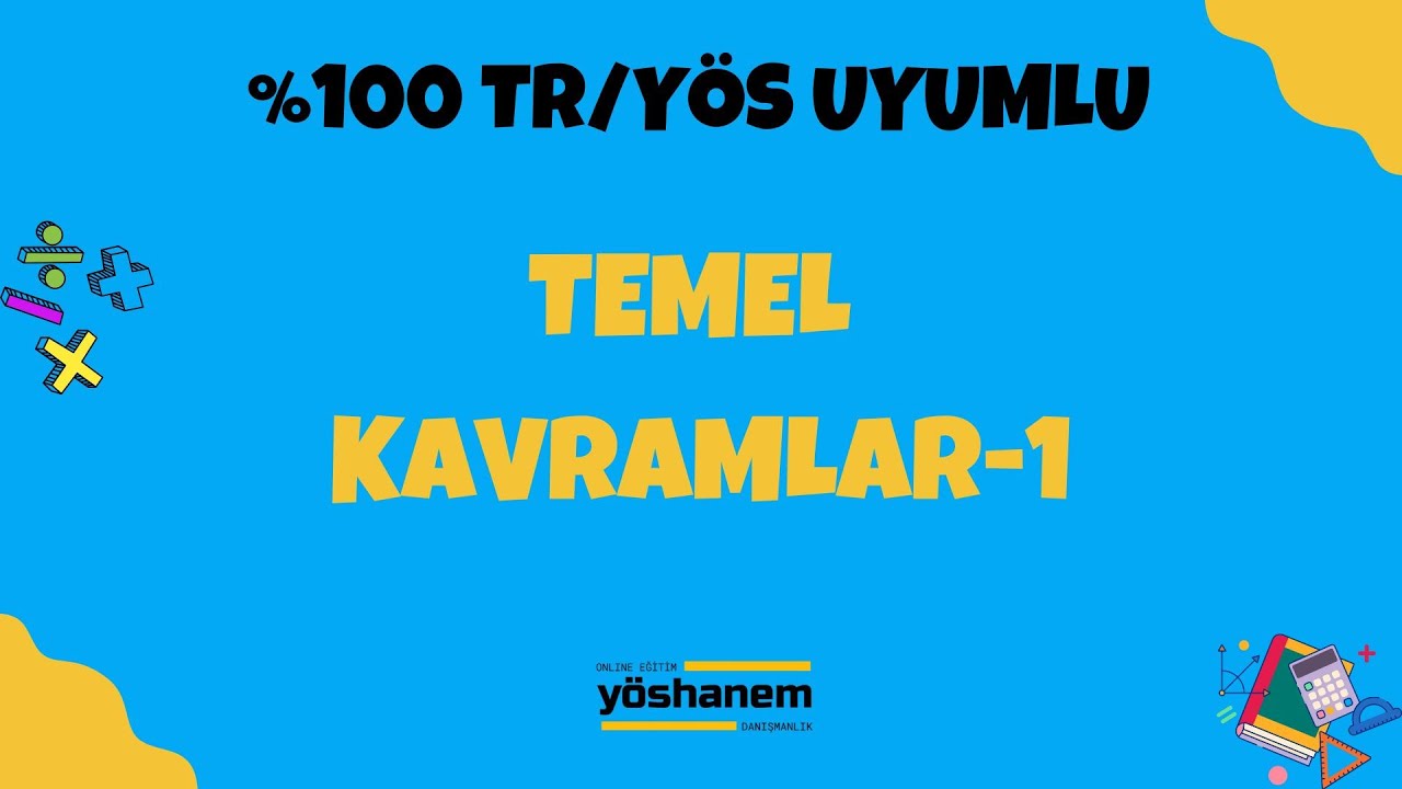 01) Temel Kavramlar-1 | %100 TR/YÖS Uyumlu