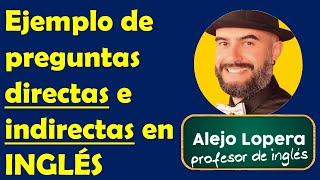 Example of DIRECT AND INDIRECT QUESTIONS in English
