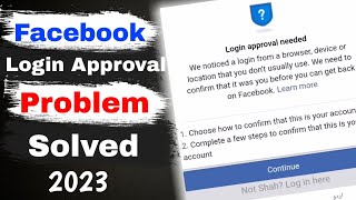 Login Approval Needed Facebook Problem | How To Open Login Was Not Approved Facebook Account 2023