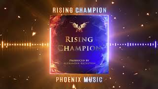 Phoenix Music - Rising Champion (Epic Powerful Instrumental Music)