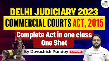 Commercial Courts Act, 2015: Complete Act in One Shot | Part 1 | DJS 2023 | StudyIQ Judiciary