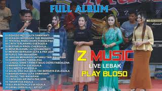 FULL ALBUM Z MUSIC LEBAK PLAYER BLOSO