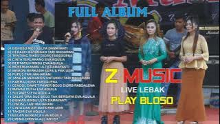 FULL ALBUM Z MUSIC LEBAK PLAYER BLOSO