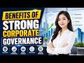 The Benefits of Strong Corporate Governance (5 Minutes)