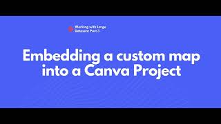 Canva series | Working with Large Datasets: Embedding a Custom Map from Flourish to Canva (part 3/3)