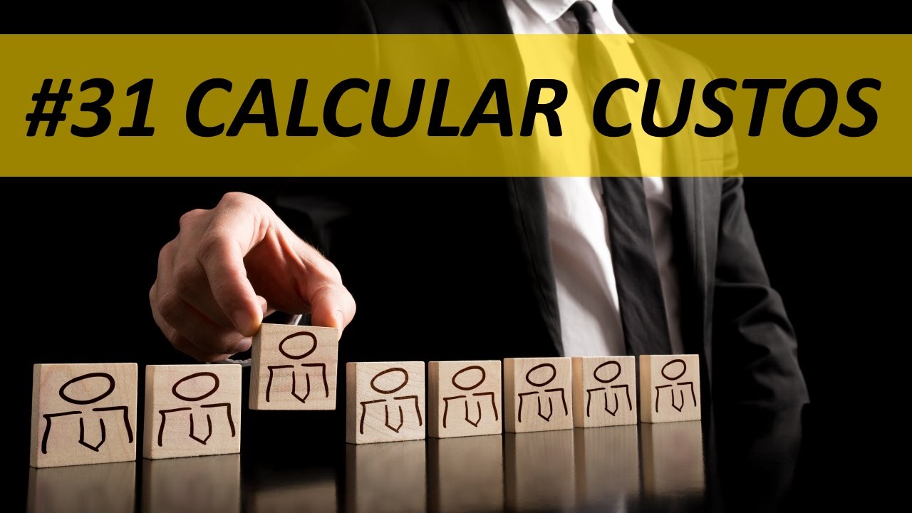 #31 Aprenda a calcular os custos do seu produto ou serviço