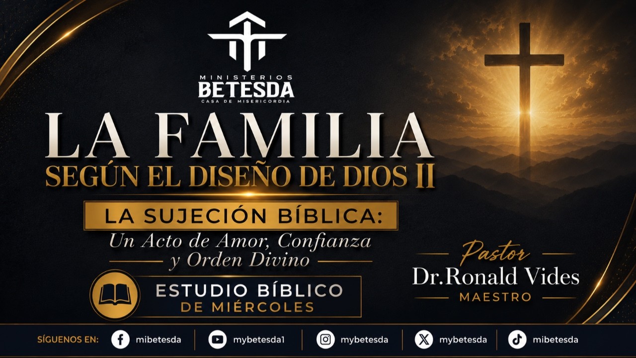 “LA FAMILIA SEGÚN EL DISEÑO DE DIOS II” (Continuación)