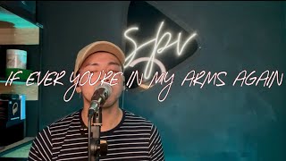 IF EVER YOU'RE IN MY ARMS AGAIN - Peabo Bryson ( cover )