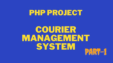 PHP project tutorial Courier Management system part 1