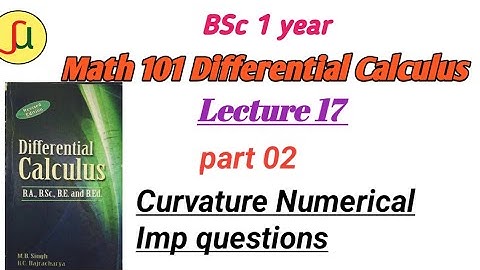 lecture 17-Curvature -BSc first year-Math  calculus 101|| unique study