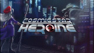 Cosmic Star Heroine on STADIA, No commentary, Part 2