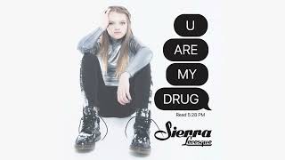 Sierra Levesque - U Are My Drug Official Lyric Video