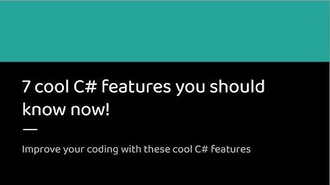 7 New C# Features every developer should know