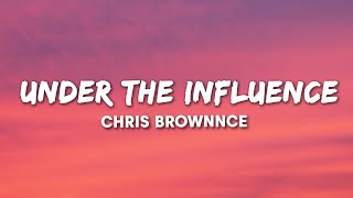 Chris Brown - Under The Influence (Lyrics)