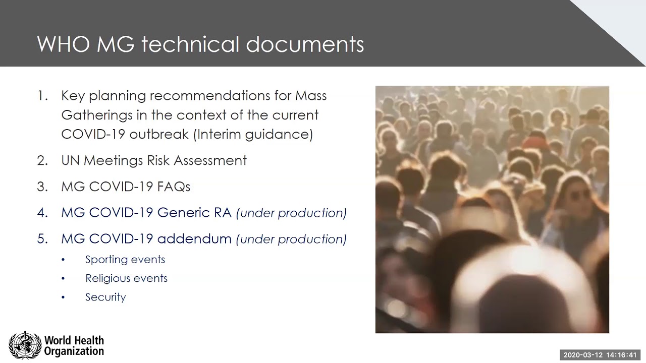 COVID-19 and Mass Gatherings PART1: WHO EPI-WIN Webinar (12 March 2020) - Mass gatherings and large events have the potential for serious public health consequences if they are not planned and managed carefully.
