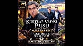 Kurtlar Vadisi Pusu Müzikleri Cendere Episode V257 #valleyofthewolvesambush 