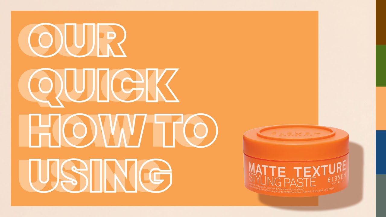 How To MATTE TEXTURE STYLING PASTE  ELEVEN Australia