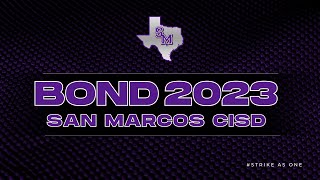 San Marcos CISD Bond 2023 Overview