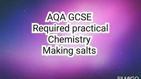 Making Salts. GCSE Chemistry. Paper 1. AQA Required Practical.