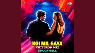 Koi Mil Gaya - Chillhop Mix - Knockwell, Chitra, Udit Narayan