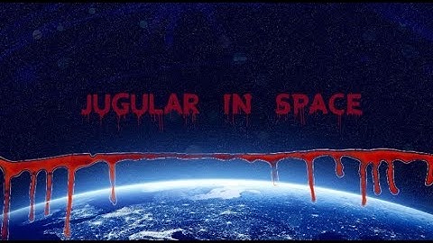 Jugular In Space