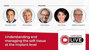 Understanding and managing the soft tissue at the implant level | Congress Live Session