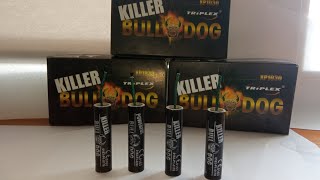 Test petard Killer Bull Dog  XP1030 P1 Triplex