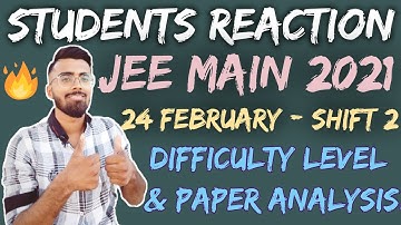 Students Reaction - JEE Main 2021 | 24 February Shift 2 | Feedback & Paper Analysis🔥🔥🔥 #jeemain2021