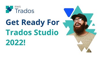 Get Ready For Trados Studio 2022!