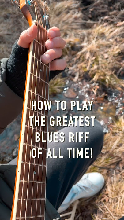 The Greatest Blues Riff Of All Time!