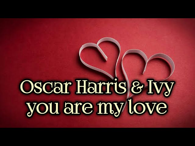 Oscar Harris & Ivy - You are my love class=