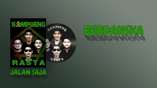 KAMPOENG RASTA - BERDANSKA ( VIDEO LIRIK)