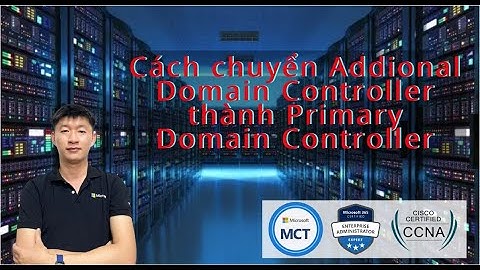 Cách chuyển Addional Domain Controller thành Primary Domain Controller