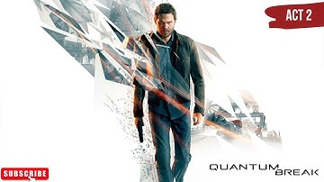QUANTUM BREAK | ACT 2 PERFECT PLACE TO HIDE SOMETHING