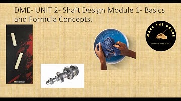 Shaft Design| Design of Machine Elements| UNIT 2|Module 1|Mechanical Engineering| Make The Grade