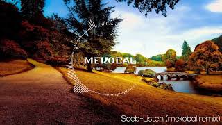 Seeb- Listen Mekobal Remix
