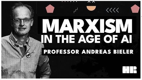 Professor Andreas Bieler - China, USA, & Marxism in the Age of AI
