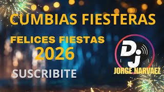 CUMBIAS FIESTERAS FIN DE AÑO DJ JORGE NARVAEZ SUSCRIBITE