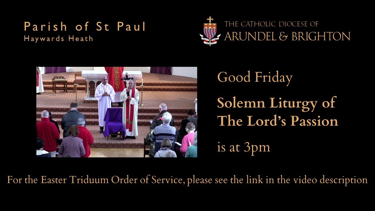 Good Friday, Solemn Liturgy of the Lord's Passion 3pm, 29th March