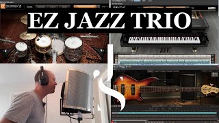 My own virtual Jazz Trio - EZ BASS , EZ KEYS, EZ DRUMMER 2 + EZ MIX 2 by TOONTRACK