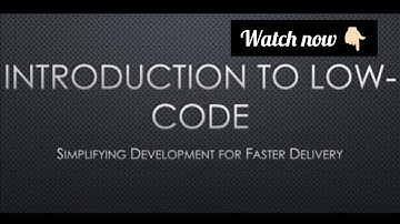 Introduction to Low-code | 7 minutes