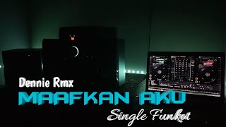 Maafkan AkU [ Single Funkot ]