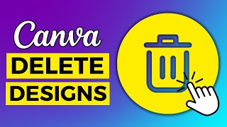 How to Delete Designs / Projects in Canva