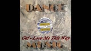 Gal - Love Me This Way (Euro Xnted)
