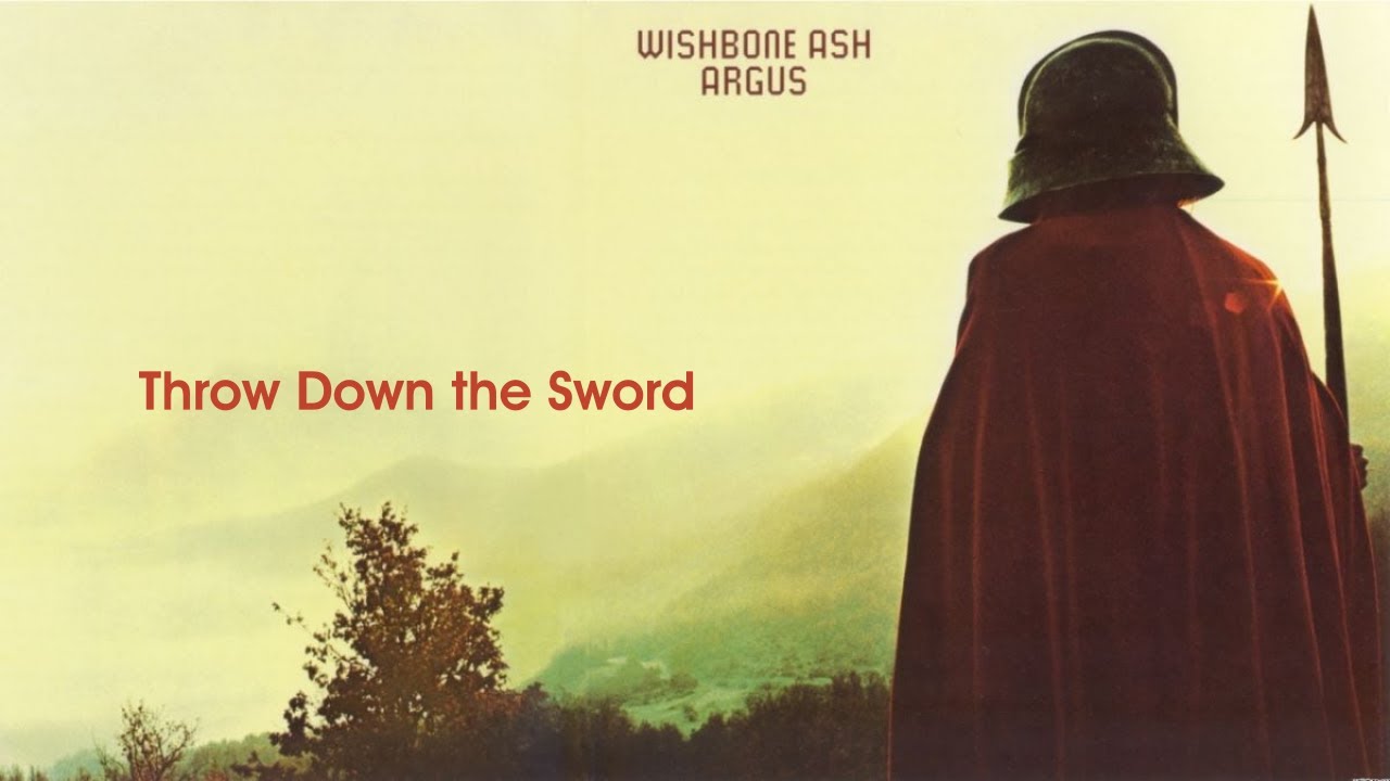 Wishbone Ash Throw Down the Sword (lyrics) YouTube