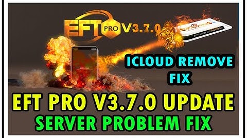 EFT PRO 3.7.0 UPDATE | FIX SERVER PROBLEM | FIX APPLE BYPASS PROBLEM | EFT PRO LATEST UPDATE 2021