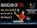 Magician of CNC–Engineering Drawing, CNC, VMC, HMC & 5 Axis Programming | CAD/CAM Practical Training