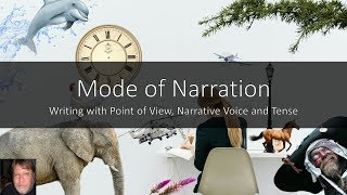 Write a Fiction Book: Mode of Narration - Writing with Point of View, Narrative Voice and Tense