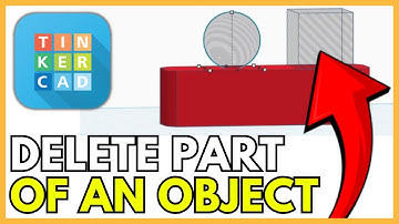 How to Delete Part of an Object in Tinkercad (Full Guide)